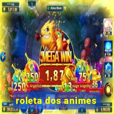 roleta dos animes